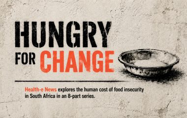 Hungry For Change: Health-e News reports on South Africa’s hunger crisis in an 8-part series